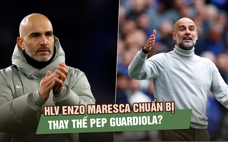 HLV Enzo Maresca chuẩn bị thay Pep Guardiola dẫn dắt Manchester City?