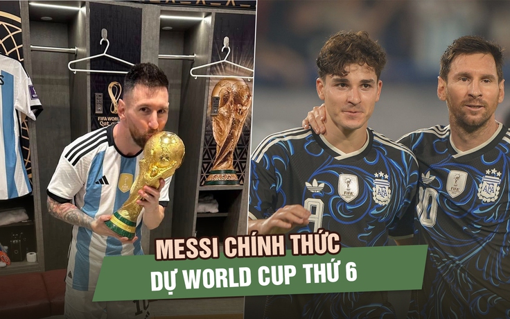 Messi chính thức dự World Cup thứ 6, Argentina mang lực lượng vô địch đến Bắc Mỹ