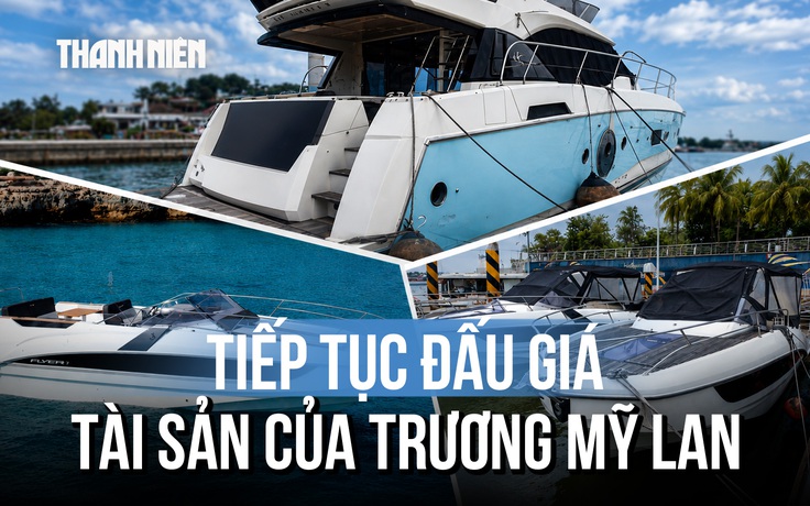 Sắp bán đấu giá 3 du thuyền và tàu hạng sang của bà Trương Mỹ Lan