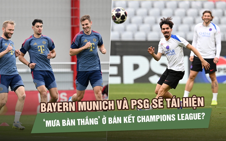 Bayern Munich và PSG sẽ tái hiện ‘mưa bàn thắng’ ở bán kết Champions League?