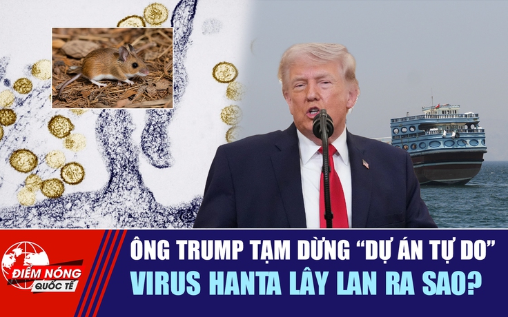 Tiêu điểm quốc tế 7.5: Ông Trump tạm dừng 'Dự án Tự do' | Virus hanta lây lan ra sao?