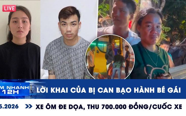 Xem nhanh 12h: Lời khai của bị can bạo hành bé gái | Xe ôm đe dọa, thu 700.000 đồng/cuốc xe