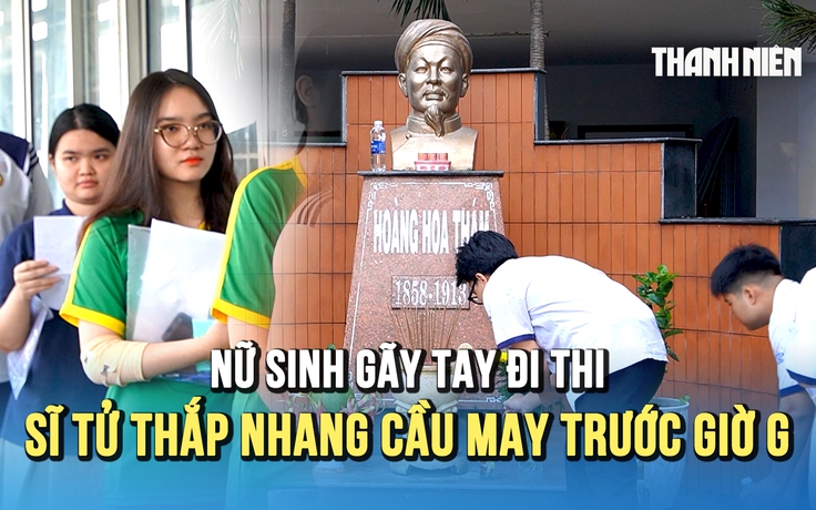 Thi tốt nghiệp THPT: Nữ sinh gãy tay kiên cường hoàn thành bài thi tổ hợp
