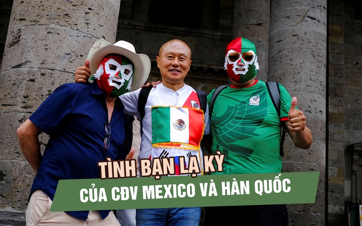 Tình bạn lạ kỳ của CĐV Mexico và Hàn Quốc ở World Cup 2026