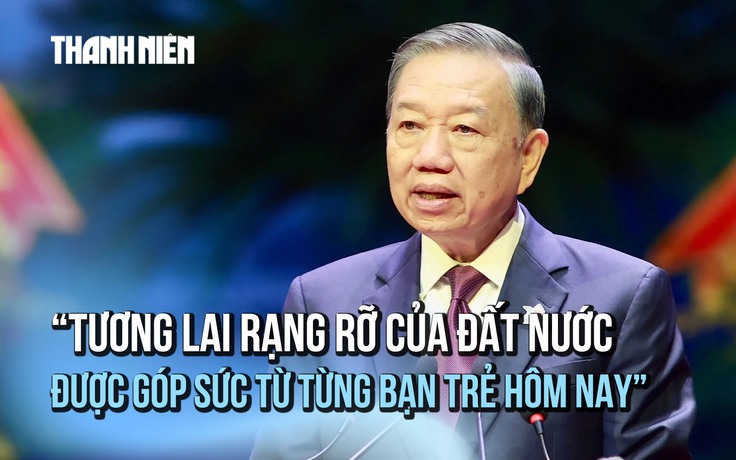 Tổng Bí thư, Chủ tịch nước: 'Tương lai rạng rỡ của đất nước được góp sức từ từng bạn trẻ'