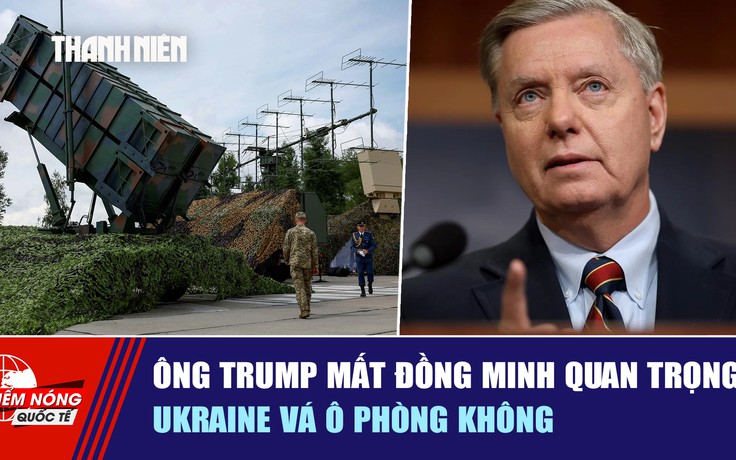 Tiêu điểm quốc tế ngày 14.7: Ông Trump mất đồng minh quan trọng | Ukraine vá ô phòng không