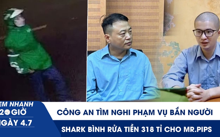 Xem nhanh 20h ngày 4.7: Công an Đắk Lắk tìm nghi phạm vụ bắn người | Shark Bình rửa tiền 318 tỉ cho Mr.Pips