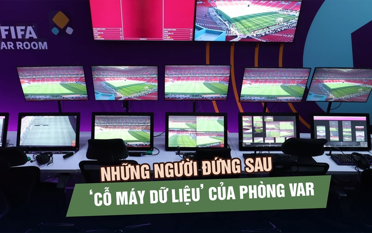 World Cup 2026: Những người đứng sau ‘cỗ máy dữ liệu’ của phòng VAR