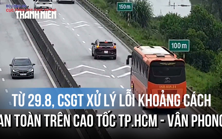 Từ 29.8, CSGT xử lý lỗi khoảng cách an toàn trên cao tốc TP.HCM - Vân Phong