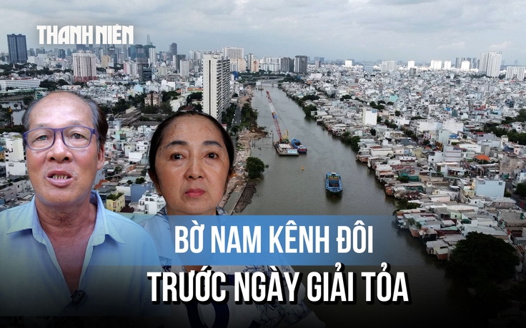 Giải tỏa bờ nam kênh Đôi: Ngóng chờ đền bù 'thấu tình đạt lý' để di dời