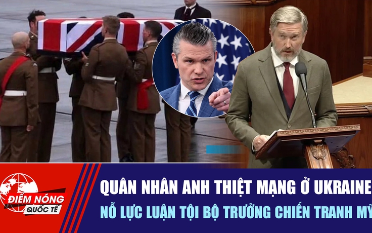 Tiêu điểm quốc tế ngày 17.9: Quân nhân Anh thiệt mạng ở Ukraine | Nỗ lực luận tội Bộ trưởng Chiến tranh Mỹ