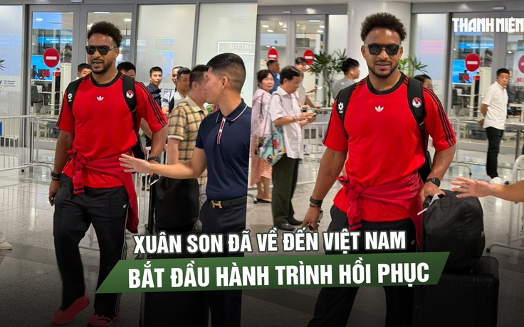 Xuân Son đã về đến Việt Nam, bắt đầu hành trình hồi phục
