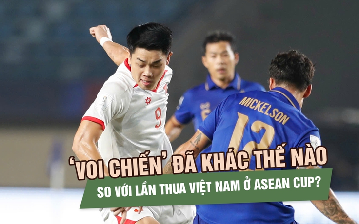 Thái Lan vào chung kết sớm: ‘Voi chiến’ đã khác thế nào so với lần thua Việt Nam ở ASEAN Cup?