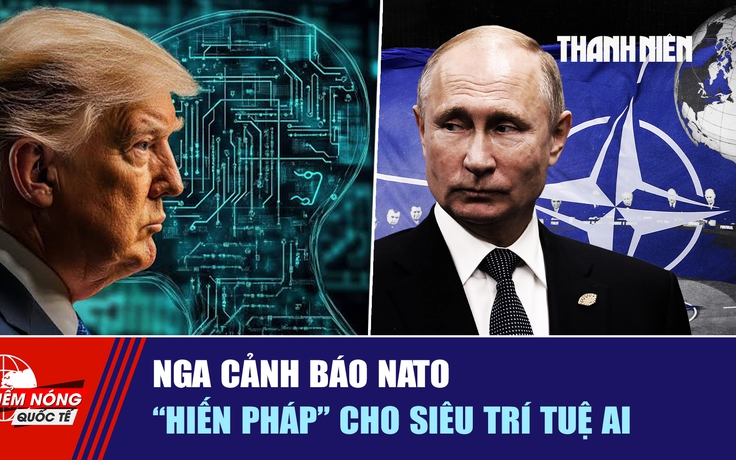 Tiêu điểm quốc tế ngày 1.10: Nga cảnh báo NATO | 'Hiến pháp' cho Siêu trí tuệ AI