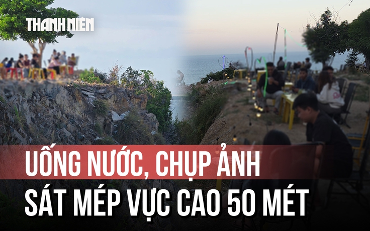 Vô tư kê ghế sát mép vực cao 50 mét để ngồi uống nước, chụp ảnh check-in
