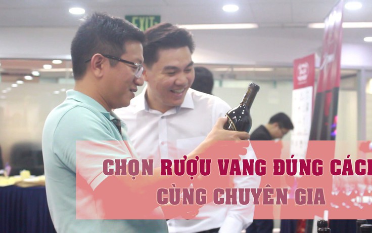 Làm sao để chọn rượu vang như chuyên gia?