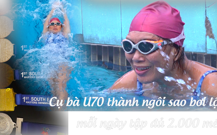 Cụ bà U70 thành ngôi sao bơi lội, mỗi ngày tập đủ 2.000 mét
