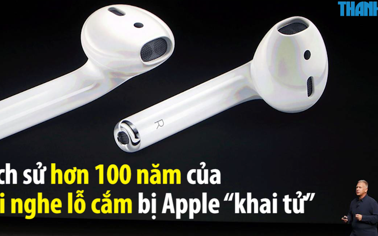 Lịch sử hơn 100 năm của tai nghe lỗ cắm bị Apple “khai tử”