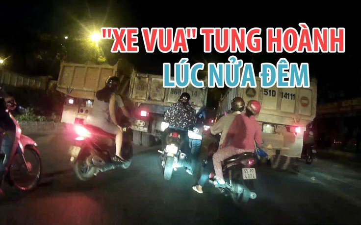 Uất ức nhìn những đoàn xe ben tung hoành lúc nửa đêm ở TP.HCM