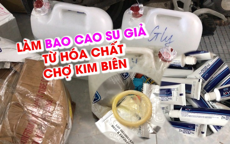 Làm bao cao su, chất bôi trơn giả quy mô lớn bằng hóa chất chợ Kim Biên