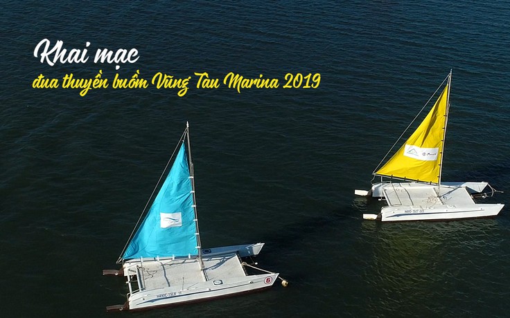 Flycam: Khai mạc giải đua thuyền buồm Vũng Tàu Marina 2019