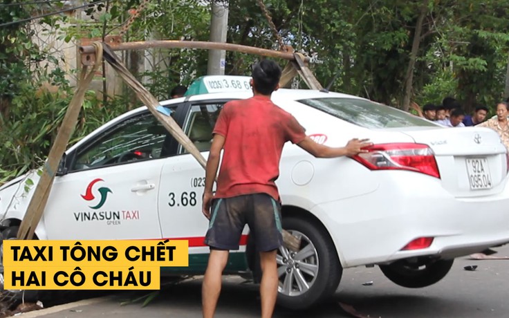 Tài xế 19 tuổi lái taxi chạy tốc độ cao tông chết hai cô cháu