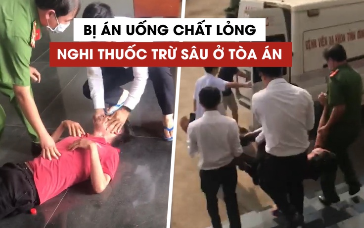 Xôn xao vụ bị án uống chất lỏng nghi thuốc trừ sâu ở tòa án Bình Phước