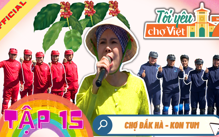 Tôi yêu chợ Việt - Tập 15: Cần là chơi, Việt Hương “quẩy tới bến” cùng bà con Tây Nguyên