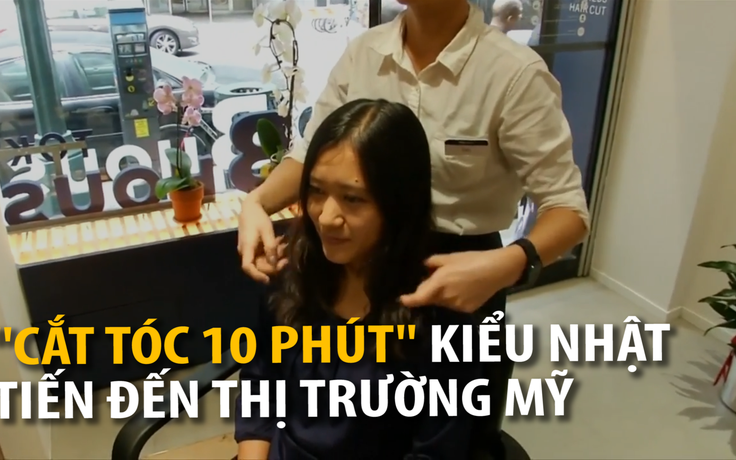 “Cắt tóc 10 phút” kiểu Nhật ra sao?