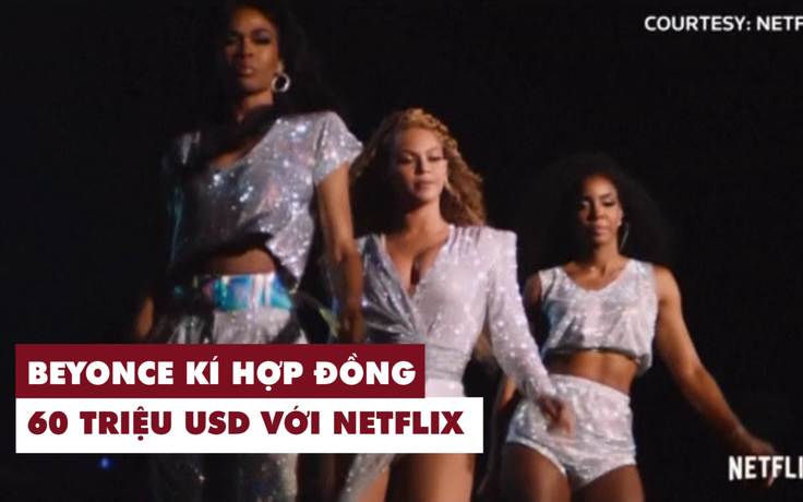 Beyonce bắt tay Netflix làm 3 phim với hợp đồng 60 triệu USD