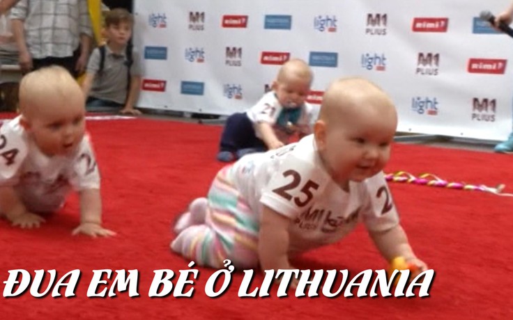 Lạ: Đua em bé ở Lithuania