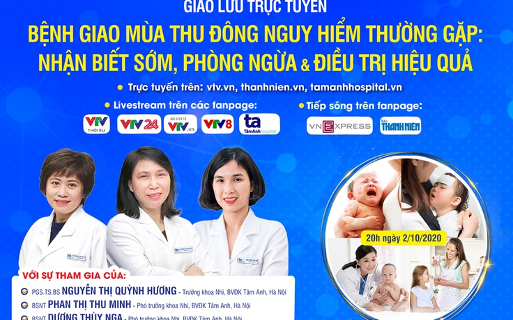 Chuyên gia nhi khoa chỉ cách nhận biết sớm, phòng ngừa, điều trị hiệu quả bệnh giao mùa thu đông