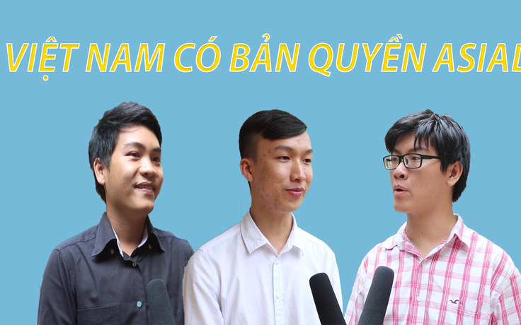 Người hâm mộ vui vì Việt nam có bản quyền ASIAD