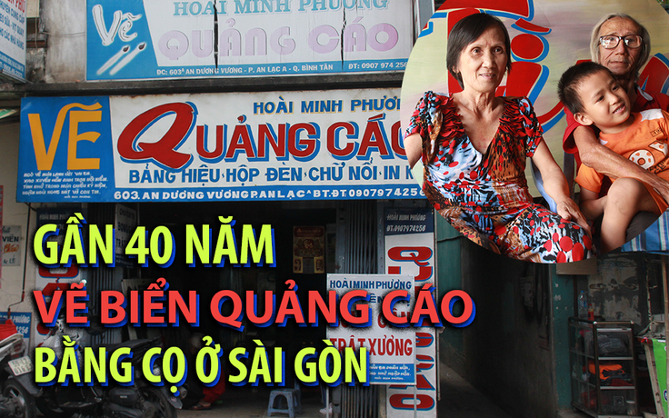 Ông lão 40 năm vẽ biển hiệu bằng cọ ở Sài Gòn