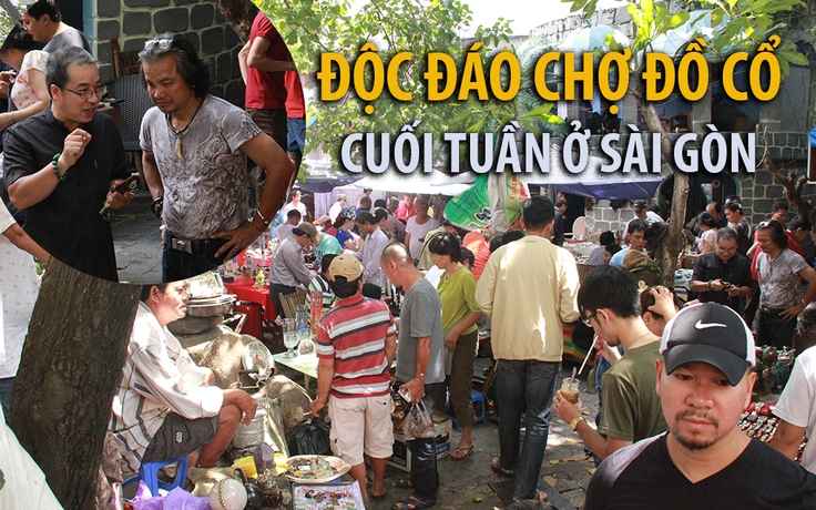 Chợ đồ cổ cuối tuần giữa lòng Sài Gòn