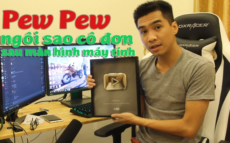 Streamer và những điều chưa biết, kì 1: Pew Pew – Ngôi sao cô đơn sau màn hình máy tính