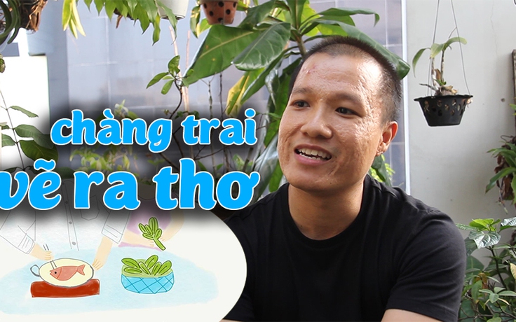 Chàng trai “vẽ ra thơ” khiến cư dân mạng thổn thức