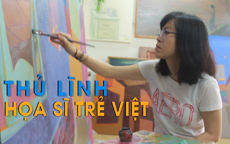 Gặp thủ lĩnh của giới họa sĩ trẻ Việt