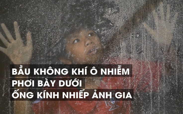 Bầu không khí ô nhiễm dưới ống kính nhiếp ảnh