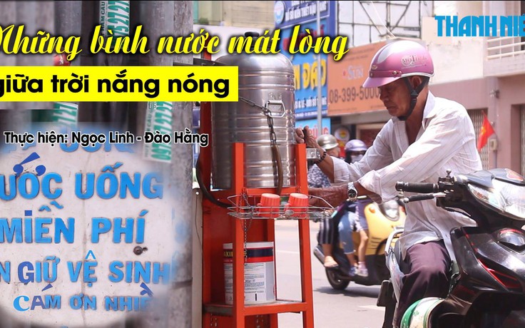 Những bình nước mát lòng giữa trời nắng nóng