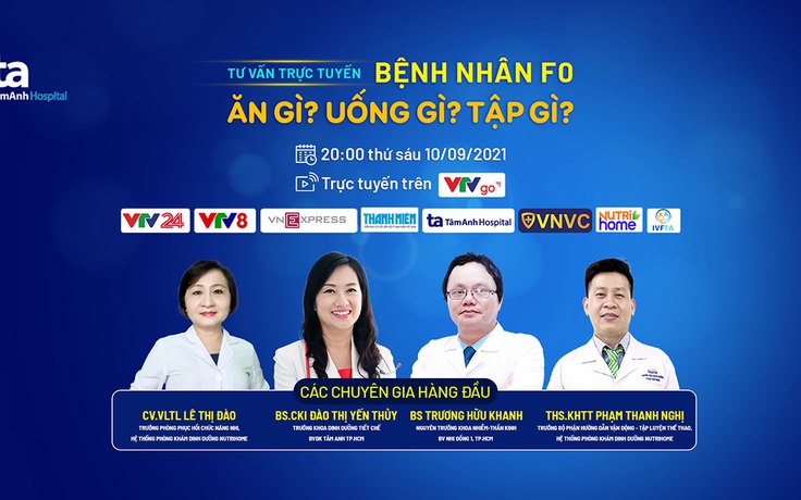 Chương trình Tư vấn trực tuyến: ‘Bệnh nhân F0 ăn uống gì, tập luyện gì?’