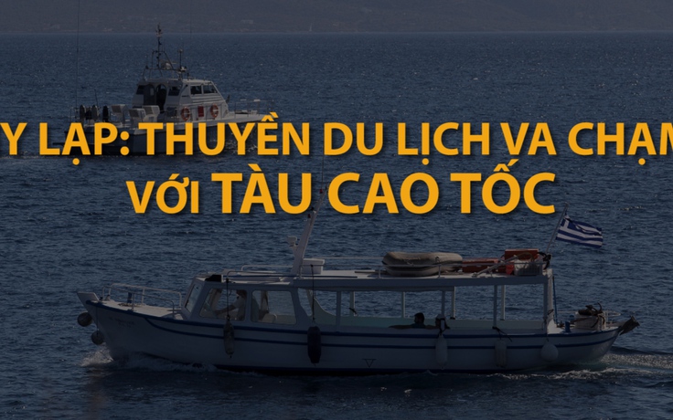 Hy Lạp: thuyền du lịch va chạm với tàu cao tốc khiến 4 người chết