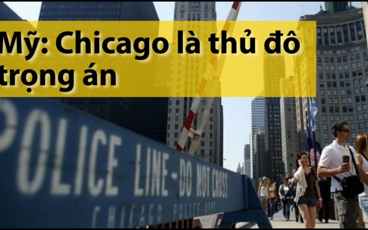 Mỹ: Chicago là thủ đô trọng án