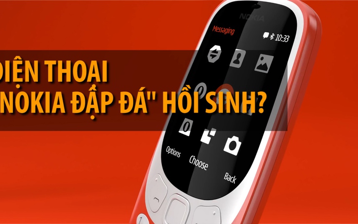 Điện thoại “Nokia đập đá” hồi sinh?