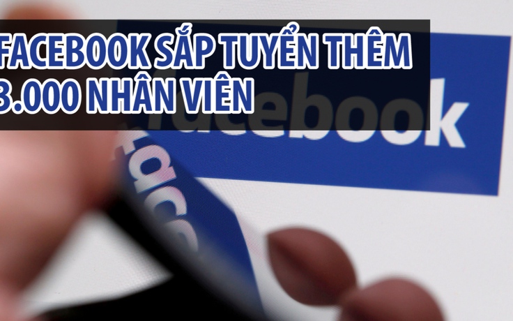 Facebook sẽ tuyển thêm 3.000 'kiểm duyệt viên' trong năm tới