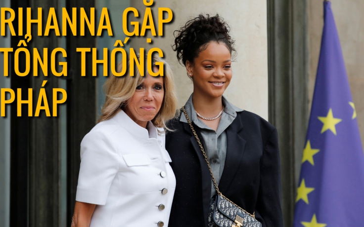 Gặp tổng thống Pháp, Rihanna bàn chuyện giáo dục
