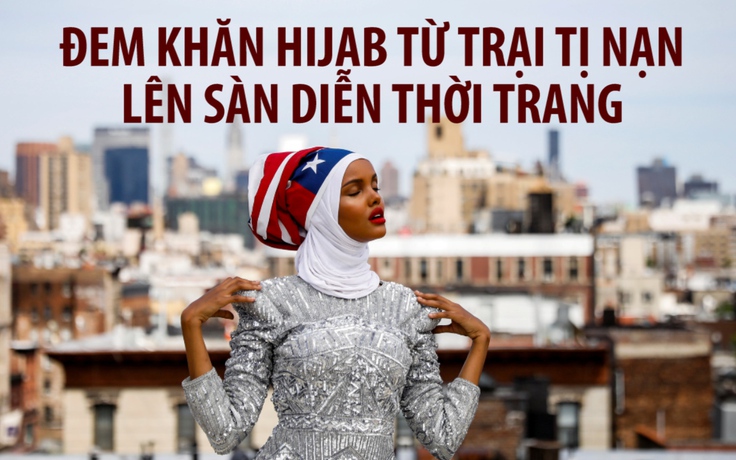 Khăn trùm đầu Hijab từ trại tị nạn lên sàn diễn thời trang