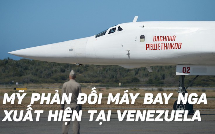 Mỹ không vui vì máy bay Nga đến Venezuela