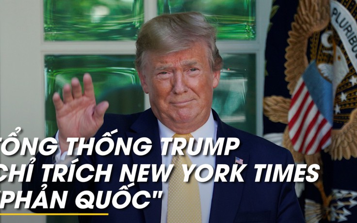 Tổng thống Trump lại gọi truyền thông là 'kẻ thù của nhân dân'