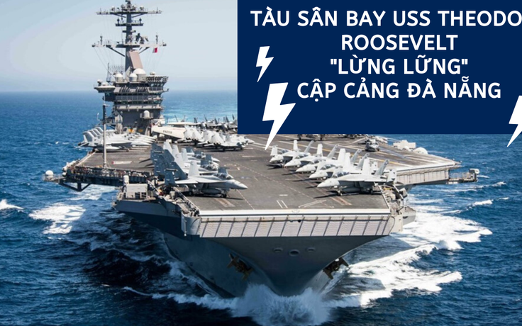 Tàu sân bay USS Theodore Roosevelt lừng lững vào vịnh Đà Nẵng